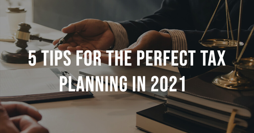 5 Tips for the Perfect Tax Planning in 2021 Savage 