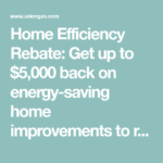 Home Efficiency Rebate Get Up To 5 000 Back On Energy saving Home