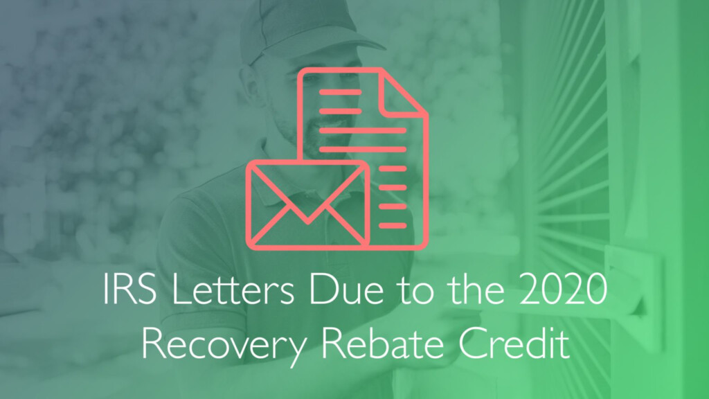 IRS Letters Due To The 2020 Recovery Rebate Credit Financial Symmetry 