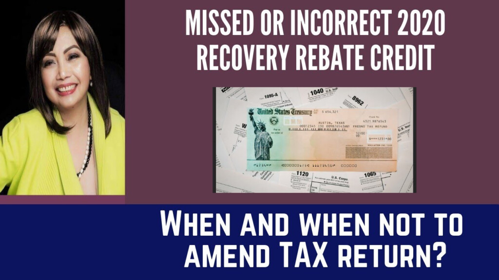 Missed Or Incorrect 2020 Recovery Rebate Credit When Or When Not To