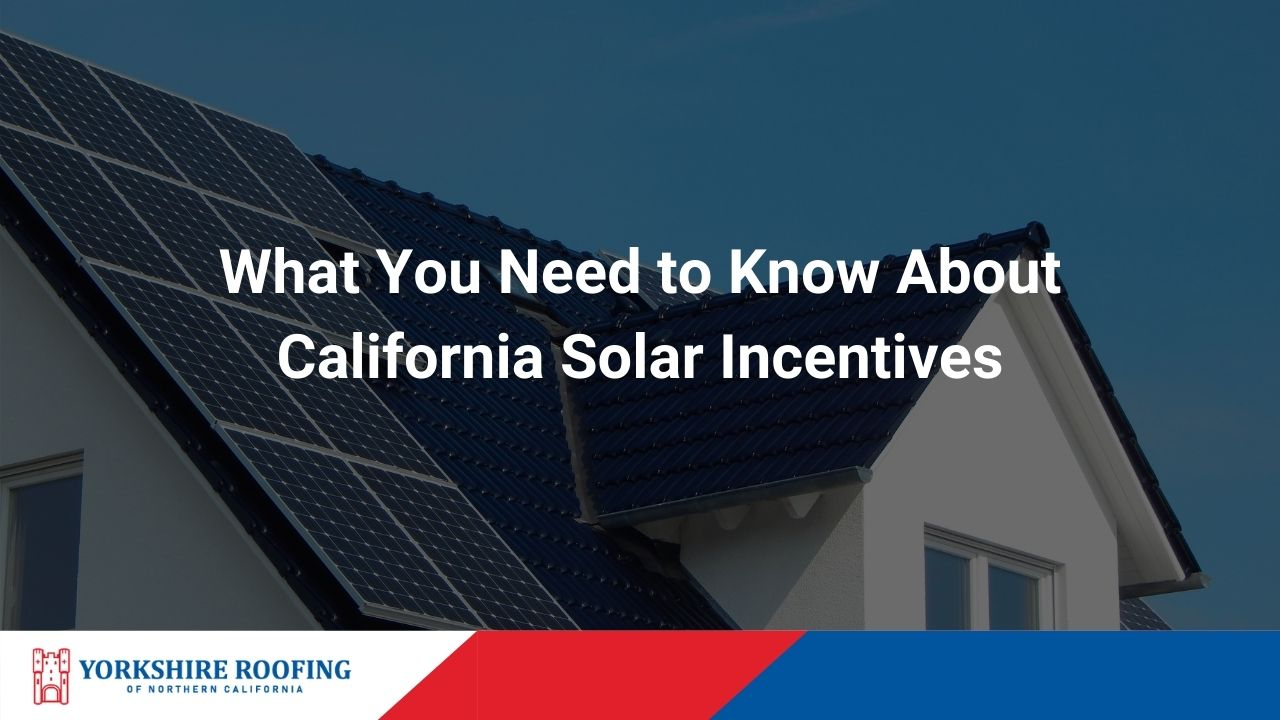 What You Need To Know About California Solar Incentives