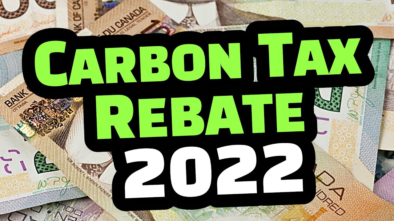 2022 CARBON TAX REBATE CANADA PAYMENT DATES FOR ALBERTA ONTARIO 