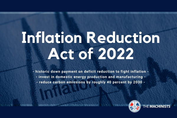 Machinists Union Pledges Support For Inflation Reduction Act IAMAW