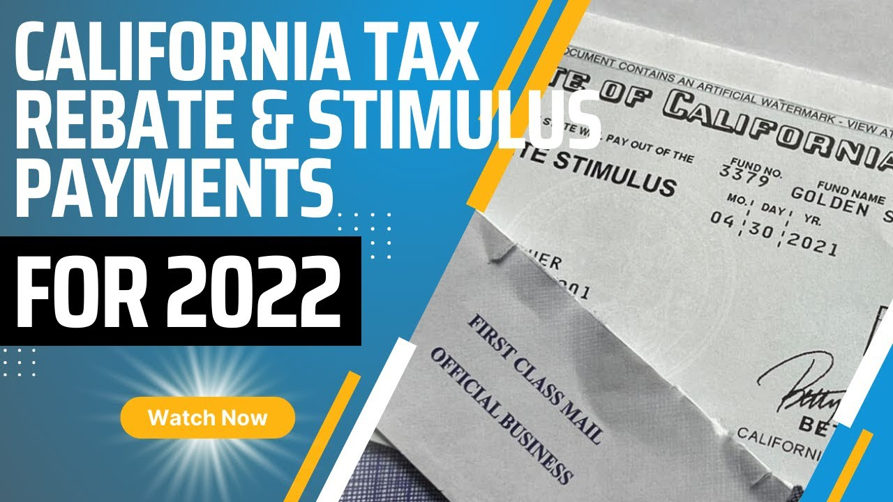 California Tax Rebates And Stimulus Payments For 2022 YouTube