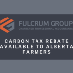 Carbon Tax Rebate Available To Alberta Farmers Fulcrum Group