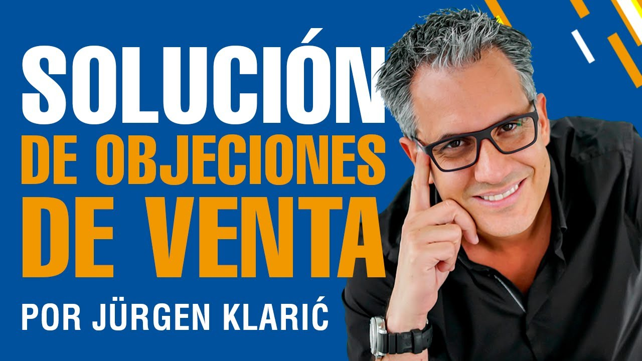 C mo Rebatir Objeciones En Ventas J rgen Klari YouTube